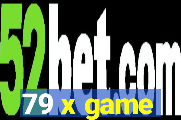 79 x game